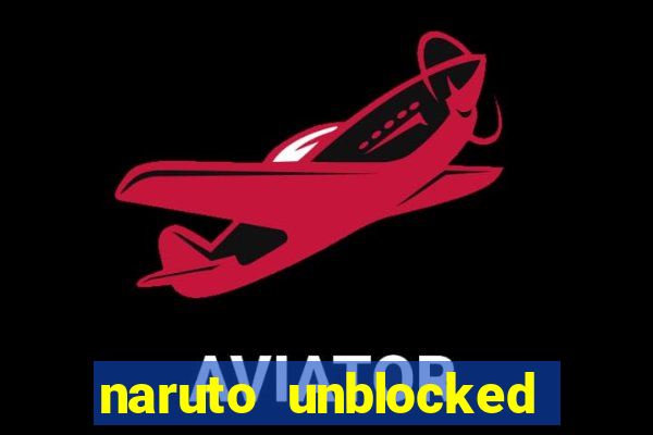 naruto unblocked games 76